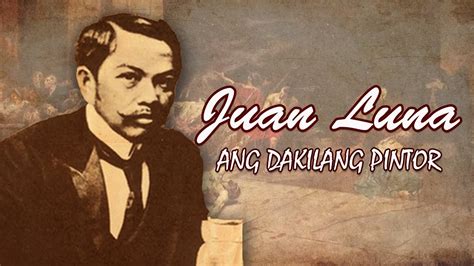 ANG TALAMBUHAY NI JUAN LUNA | ANG DAKILANG PINTOR - YouTube