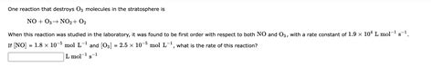 Solved One reaction that destroys O3 molecules in the | Chegg.com