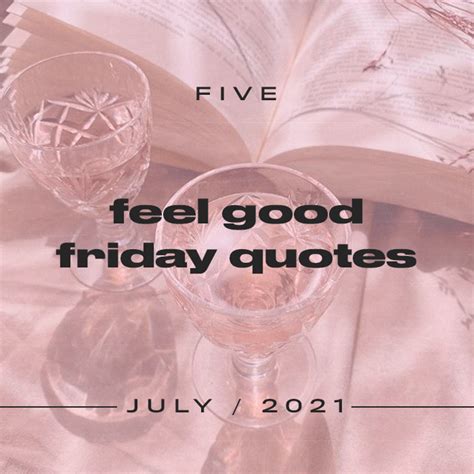 5 Feel Good Friday Quotes | The 411 | PLT