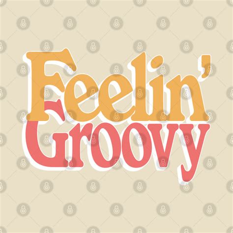 Feelin' Groovy \/\/\ Retro Style Typography Design - Feeling Groovy - T-Shirt | TeePublic