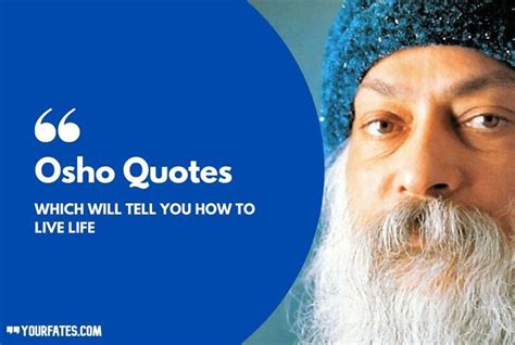 65 Osho Quotes Which Will Tell You How To Live Life | YourFates | Osho ...