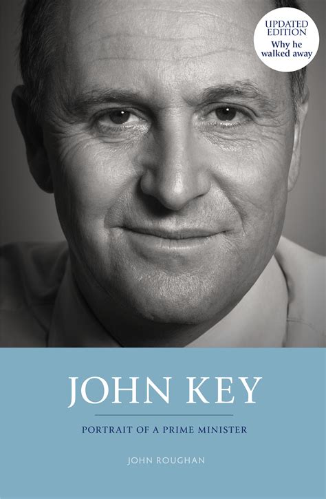 John Key: Portrait of a Prime Minister by John Roughan - Penguin Books ...