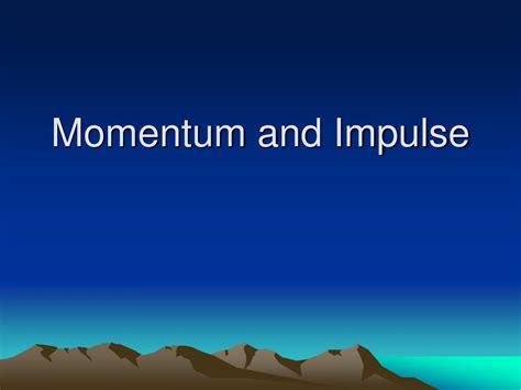 PPT - Momentum and Impulse PowerPoint Presentation, free download - ID:390171