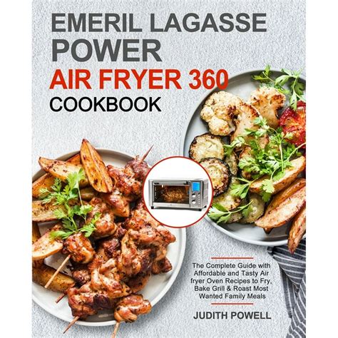 Emeril Lagasse Power Air Fryer 360 Cookbook (Paperback) - Walmart.com - Walmart.com