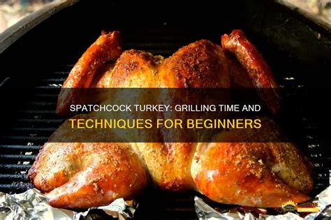 Spatchcock Turkey: Grilling Time And Techniques For Beginners | ShunGrill