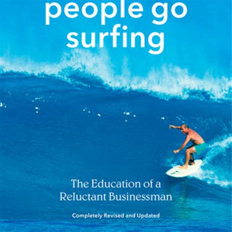 Stream Let My People Go Surfing by Yvon Chouinard, read by Christopher Grove, Yvon Chouinard by ...