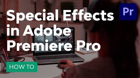 Special Effects in Premiere Pro: The Effects Library - YouTube