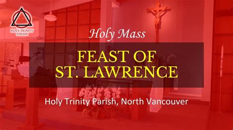 Feast of St. Lawrence | August 10, 2020, 8:15 AM | Holy Trinity Parish ...