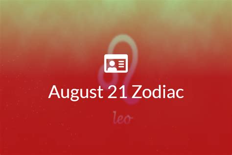 August 21 Zodiac Sign Full Horoscope And Personality