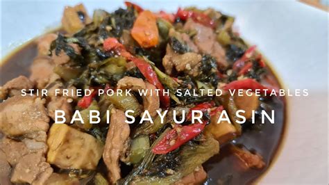 Stir Fried Pork with Salted Vegetables (Tumis Sayur Asin) #stirfriedpork #tumissayurasin - YouTube