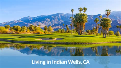 Living in Indian Wells, CA: Pros & Cons