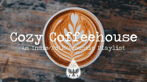 Cozy Coffeehouse ☕ - An Indie/Folk/Acoustic Playlist | Vol. 1 - Beve Coffee