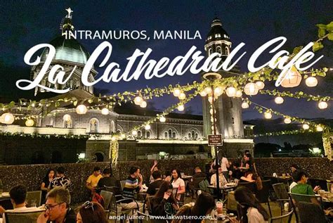 La Cathedral Café: Restaurant with a View at the Heart of Intramuros | Lakwatsero