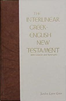 The Interlinear Greek-English New Testament With Lexicon and Synonyms: George Ricker Berry ...