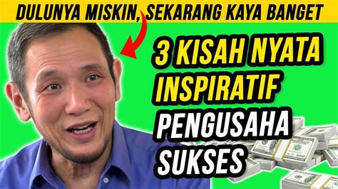 3 kisah Nyata Inspiratif jatuh bangun dari nol hingga jadi pengusaha sukses paling kaya di ...