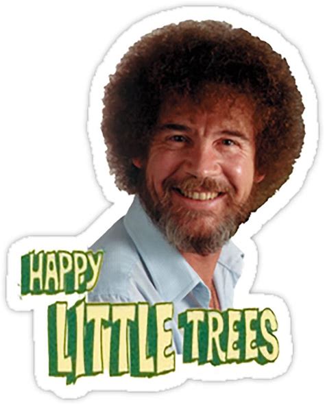 Bob Ross No Mistake Just Happy Little Trees Painter Design | Happy little trees, Bob ross quotes ...