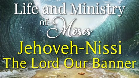 18 Jehovah-Nissi, The Lord Our Banner – Riverview Baptist Church