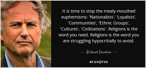 Richard Dawkins quote: It is time to stop the mealy-mouthed euphemisms: 'Nationalists ...