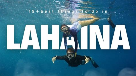 19+ Things To Do in Lahaina, Maui