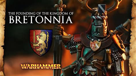 Warhammer Fantasy Lore: The Founding of the Kingdom of Bretonnia ...