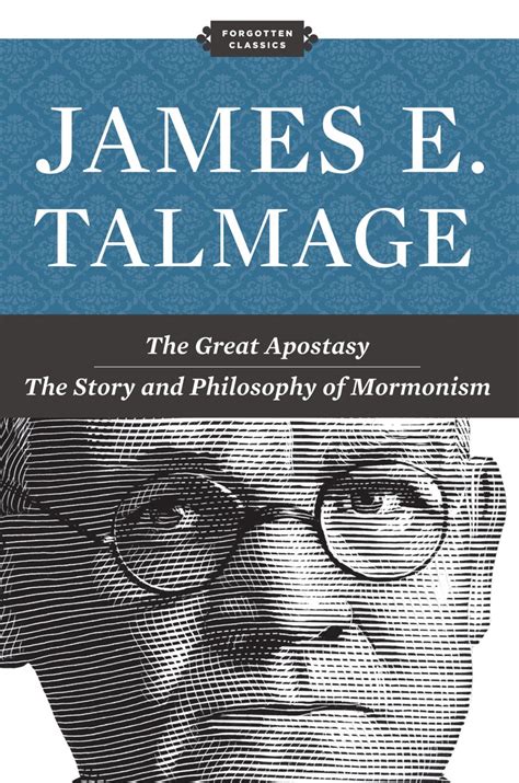 The Great Apostasy / The Story and Philosophy of Mormonism by James E. Talmage | Goodreads