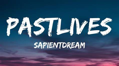 sapientdream - Pastlives (Lyrics) - YouTube