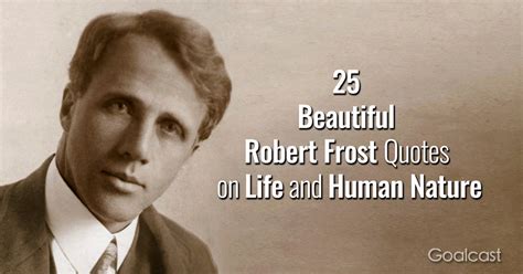 25 Beautiful Robert Frost Quotes on Life and Human Nature