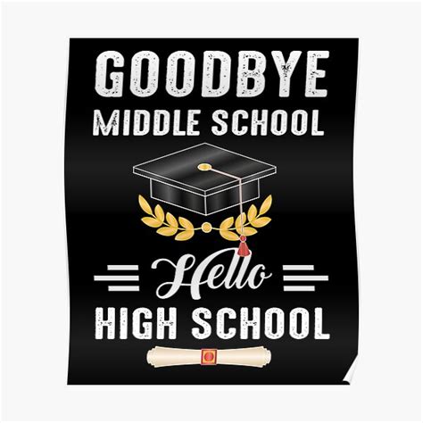 "Goodbye Middle School Hello High School - Graduation Party " Poster for Sale by staplesnuggets ...