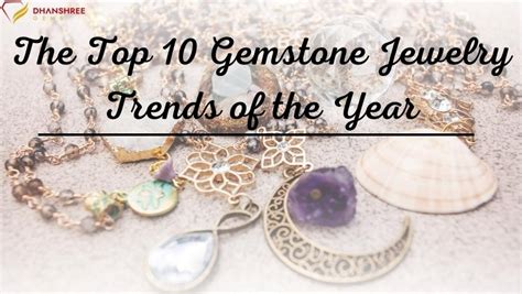 Top 10 Gemstone Jewelry Trends of the Year