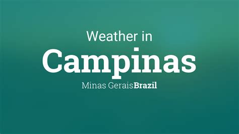 Weather for Campinas, Minas Gerais, Brazil