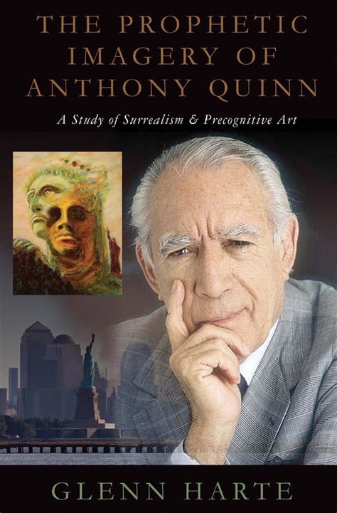 The Prophetic Imagery of Anthony Quinn: A Study of Surrealism and Precognitive Art (1): Harte ...