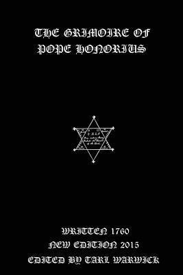 The Grimoire of pope Honorius by Tarl Warwick | Goodreads