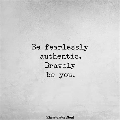 Quotes on Authenticity: The Courage To Be Yourself | Be true to ...