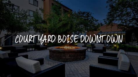 Courtyard Boise Downtown Review - Boise , United States of America - YouTube