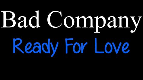 Bad Company - Ready For Love ( lyrics ) | Ready for love, Lyrics, Bad