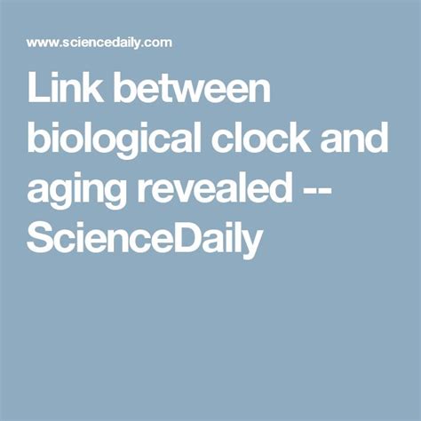 Link between biological clock and aging revealed | Aging, Diet help, Reveal