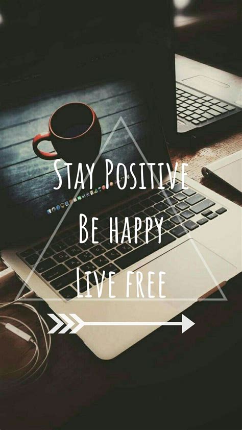 Stay Positive Be Happy Quotes - ShortQuotes.cc