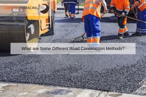 What are Some Different Road Construction Methods? | Jordans Surfacing