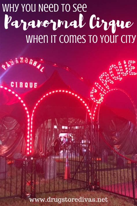 Why You Need To See Paranormal Cirque When It Comes To Your City | Drugstore Divas