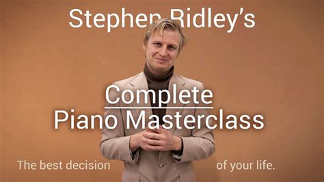 Stephen Ridley's Complete Piano Masterclass - YouTube