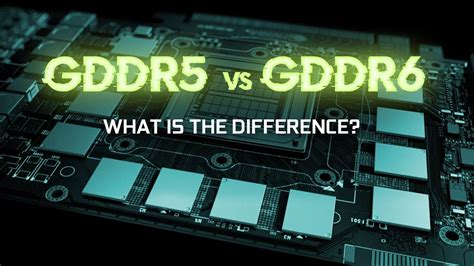 GDDR5 vs GDDR6 - What’s the Difference and which do you need?