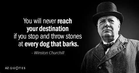 Winston Churchill quote: You will never reach your destination if you stop and...