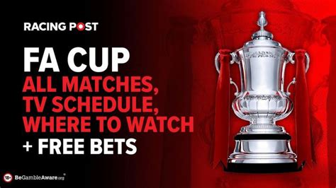 FA Cup third round schedule, where to watch + £30 Free Bet | Racing Post