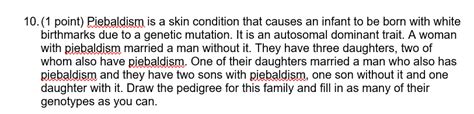 Solved 10. (1 point) Piebaldism is a skin condition that | Chegg.com