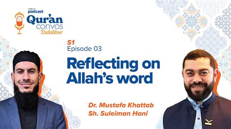 Reflecting on the Qur'an, Allah's Word with Dr. Mustafa Khattab | Qur'an Convos: Tadabbur - YouTube