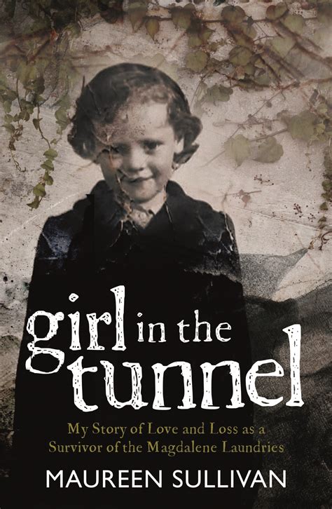 Girl in the Tunnel: My Story of Love and Loss as a Survivor of the ...