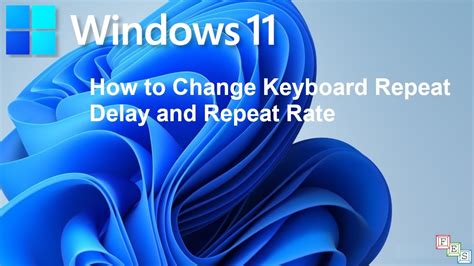 How to Change Keyboard Repeat Delay and Rate in Windows 11 - YouTube