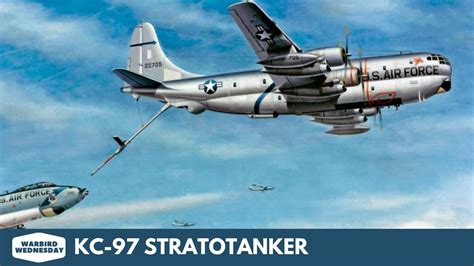 KC-97 Stratotanker - Warbird Wednesday #158 - YouTube