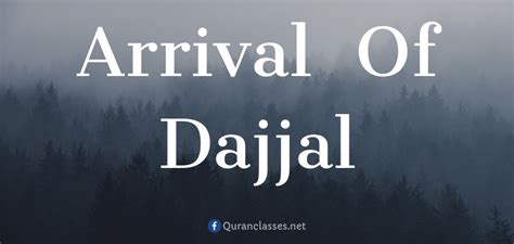 Arrival Of Dajjal (Must Read) – Quran Classes