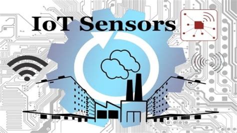 Types Of IoT Sensors | Sensors For The IoT Device - IoT Gyaan